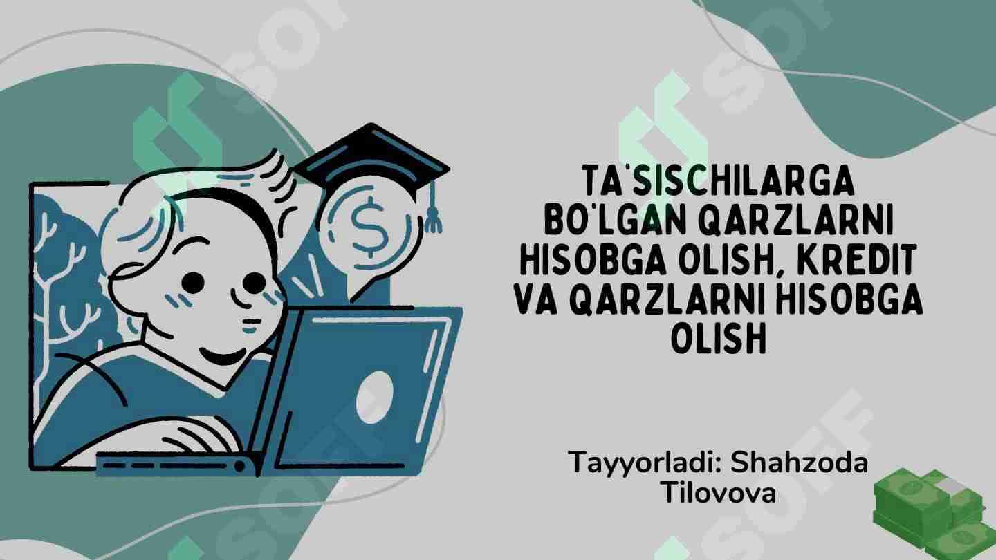 Tasischilarga bo'lgan qarzlarni hisobga olish, kredit va qarzlarni hisobga olish