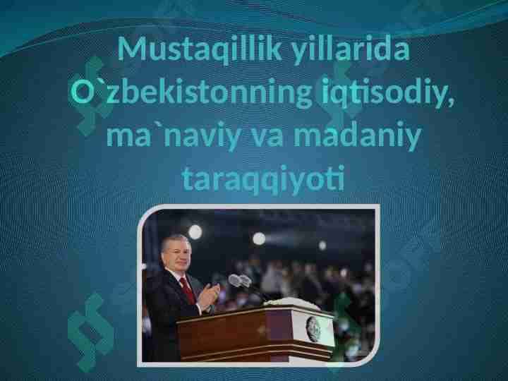 Mustaqillik yillarida O`zbеkistonning iqtisodiy, ma`naviy va madaniy taraqqiyoti