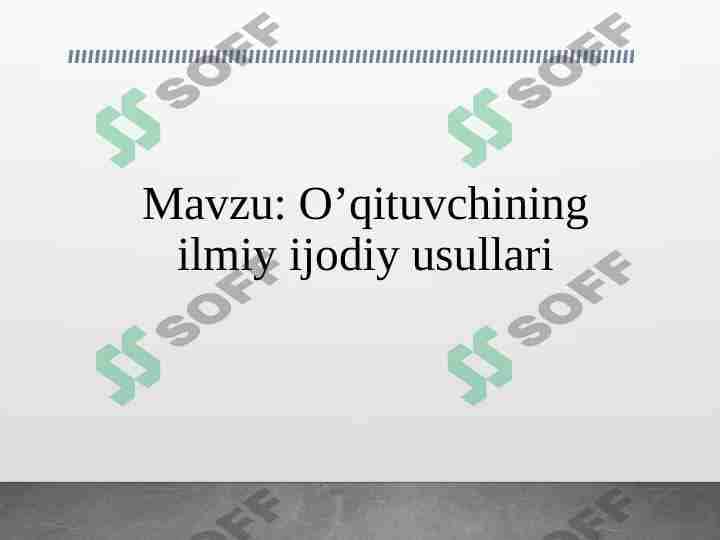 O’qituvchining ilmiy ijodiy usullari
