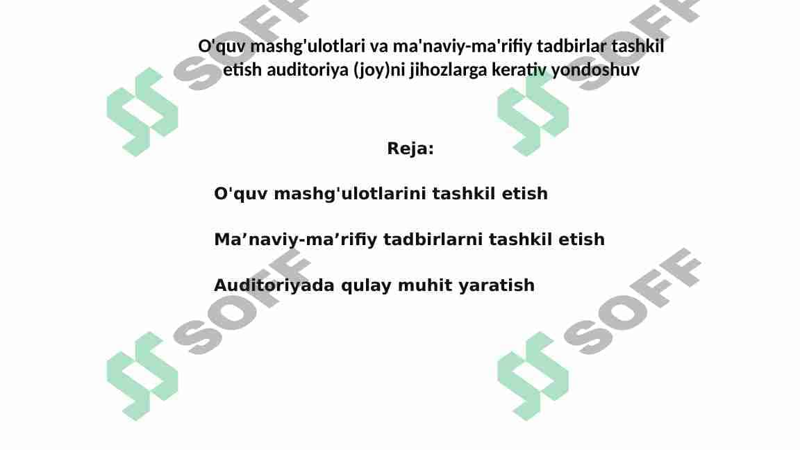 O'quv mashg'ulotlari va ma'naviy-ma'rifiy tadbirlar tashkil etish auditoriya (joy)ni jihozlarga kerativ yondoshuv