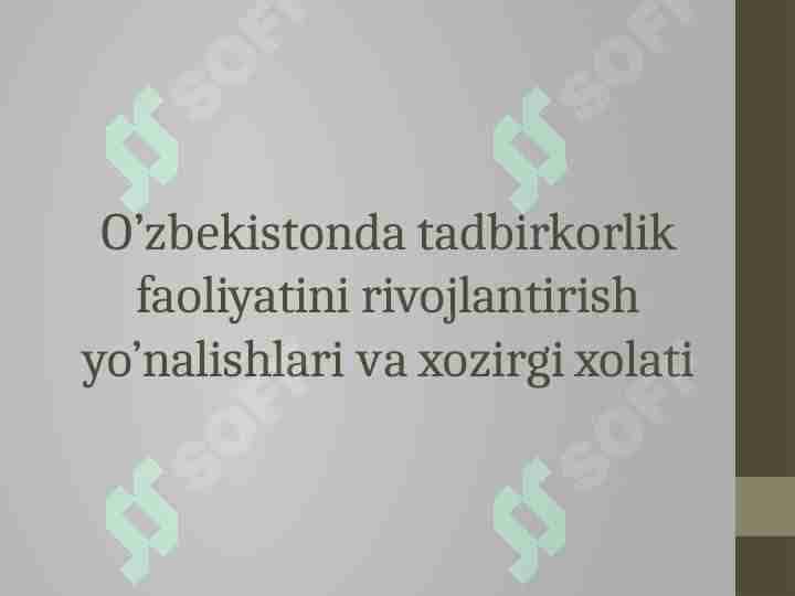 O’zbekistonda tadbirkorlik faoliyatini rivojlantirish yo’nalishlari va xozirgi xolati