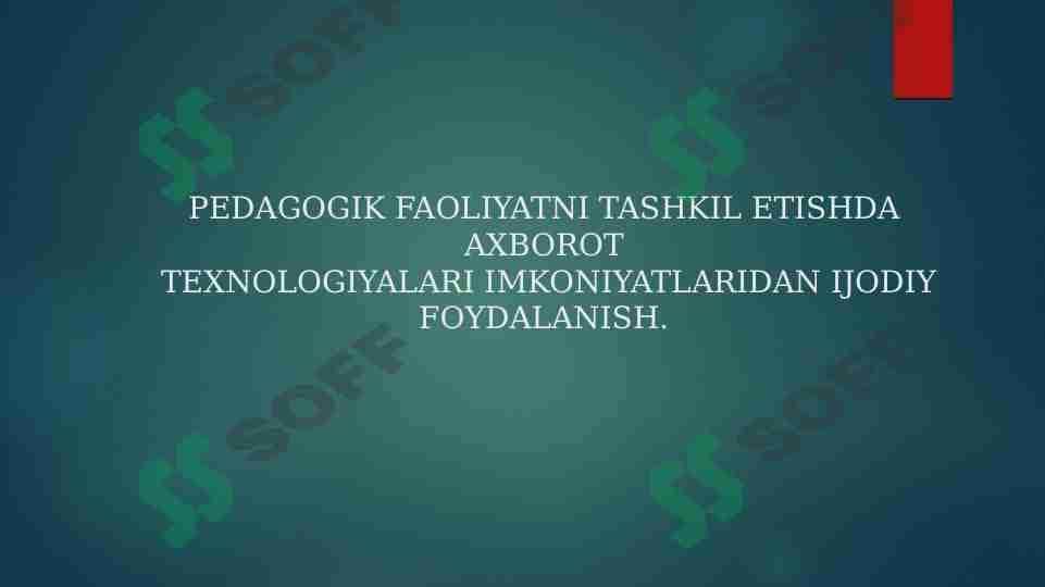 Pеdagogik faoliyatni tashkil etishda axborot tеxnologiyalari imkoniyatlaridan ijodiy foydalanish.