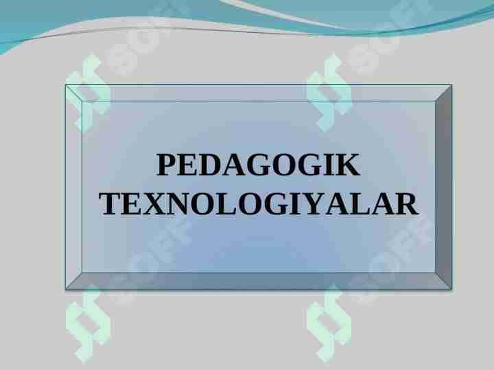 PEDAGOGIK TEXNOLOGIYALAR