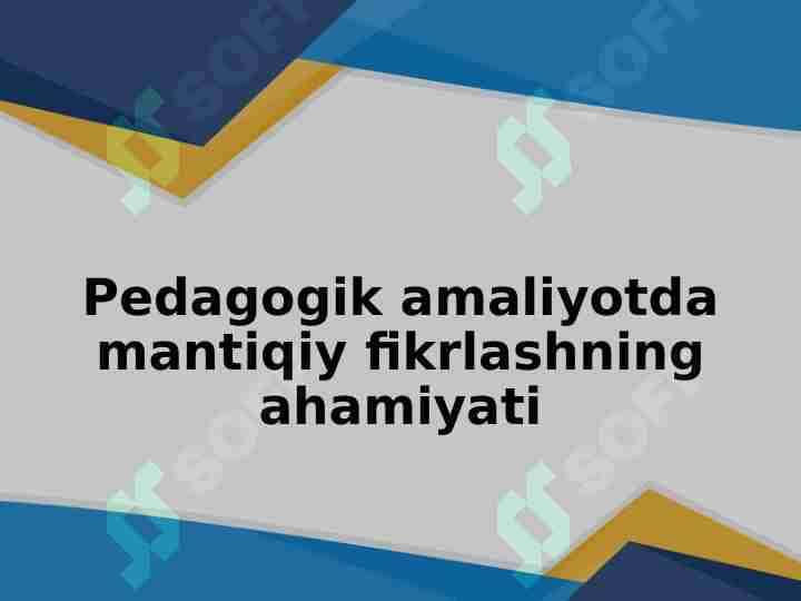 Pedagogik amaliyotda mantiqiy fikrlashning ahamiyati