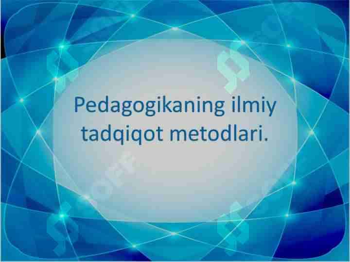 Pedagogikaning ilmiy tadqiqot metodlari