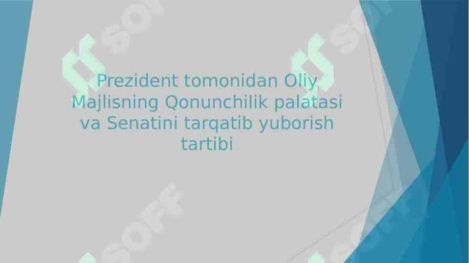 Prezident tomonidan Oliy Majlisning Qonunchilik palatasi va Senatini tarqatib yuborish tartibi