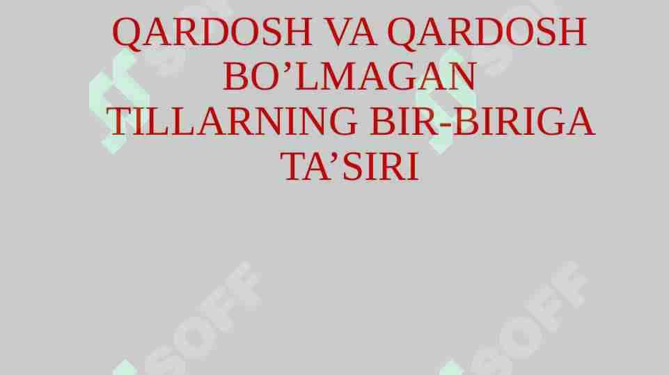QARDOSH VA QARDOSH BO’LMAGAN TILLARNING BIR-BIRIGA TA’SIRI