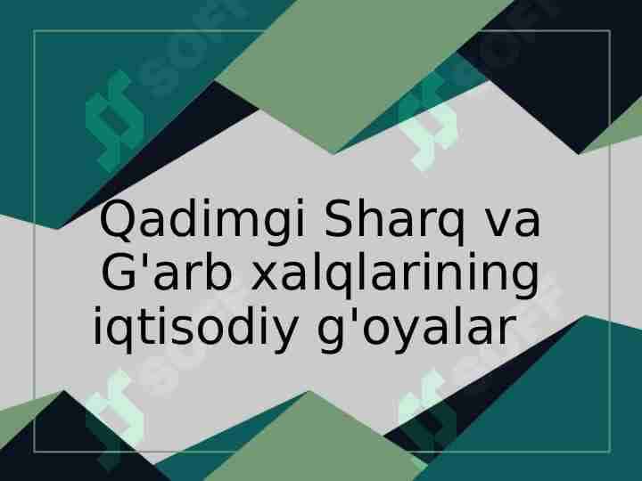 Qadimgi Sharq va G'arb xalqlarining iqtisodiy g'oyalar