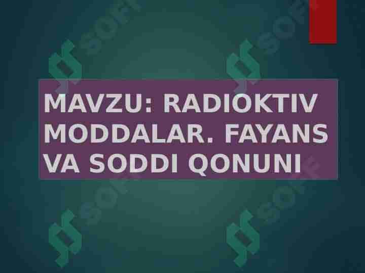 RADIOKTIV MODDALAR. FAYANS VA SODDI QONUNI