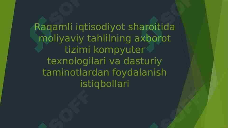 Raqamli iqtisodiyot sharoitida moliyaviy tahlilning axborot tizimi kompyuter texnologilari va dasturiy taminotlardan foydalanish istiqbollari