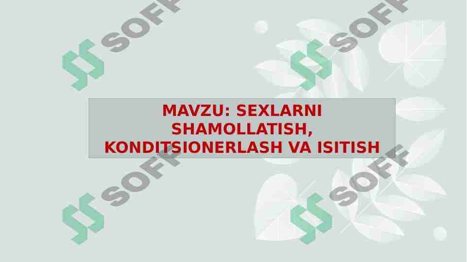 SEXLARNI SHAMOLLATISH, KONDITSIONERLASH VA ISITISH