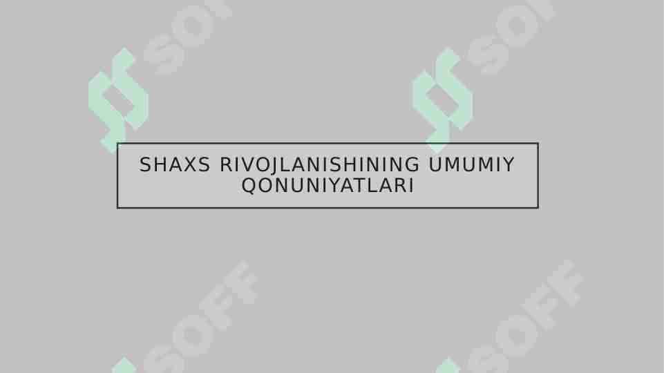Shaxs rivojlanishining umumiy qonuniyatlari