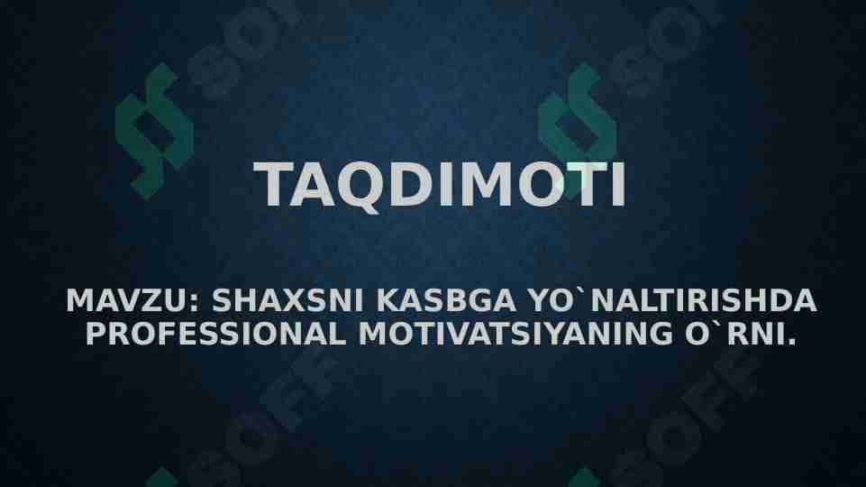 Shaxsni kasbga yo`naltirishda professional motivatsiyaning o`rni