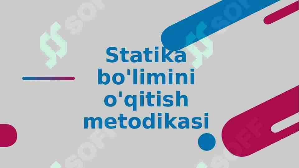 Statika bo'limini o'qitish metodikasi