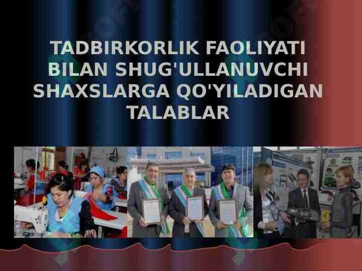 TADBIRKORLIK FAOLIYATI BILAN SHUG'ULLANUVCHI SHAXSLARGA QO'YILADIGAN TALABLAR