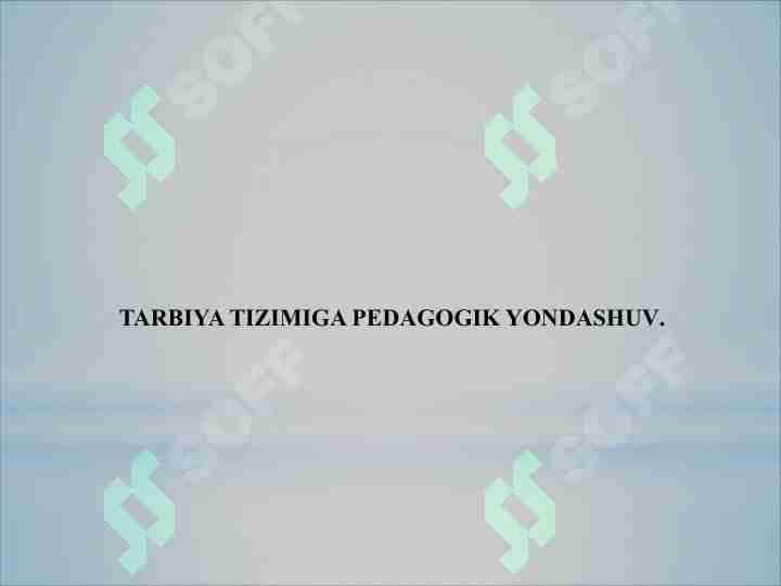 TARBIYA TIZIMIGA PEDAGOGIK YONDASHUV