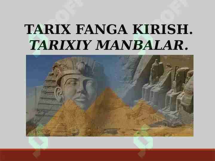 TARIX FANGA KIRISH. TARIXIY MANBALAR.