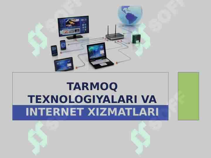 TARMOQ TEXNOLOGIYALARI VA INTERNET XIZMATLARI