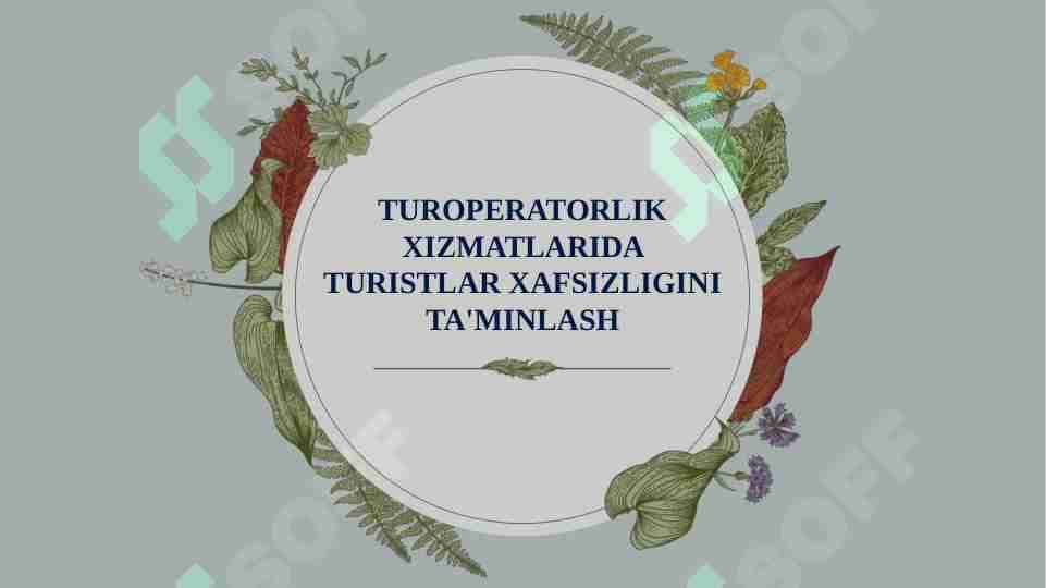Turoperatorlik xizmatlarida turistlar xavfsizligini ta’minlash
