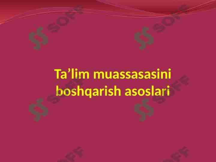 Ta’lim muassasasini boshqarish asoslari