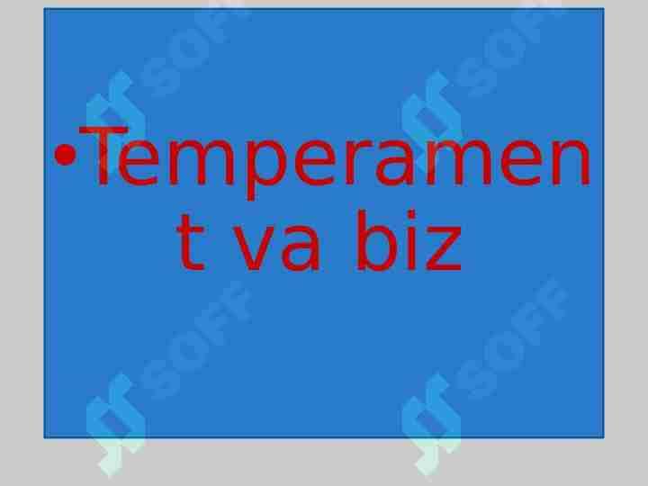 Temperament va biz