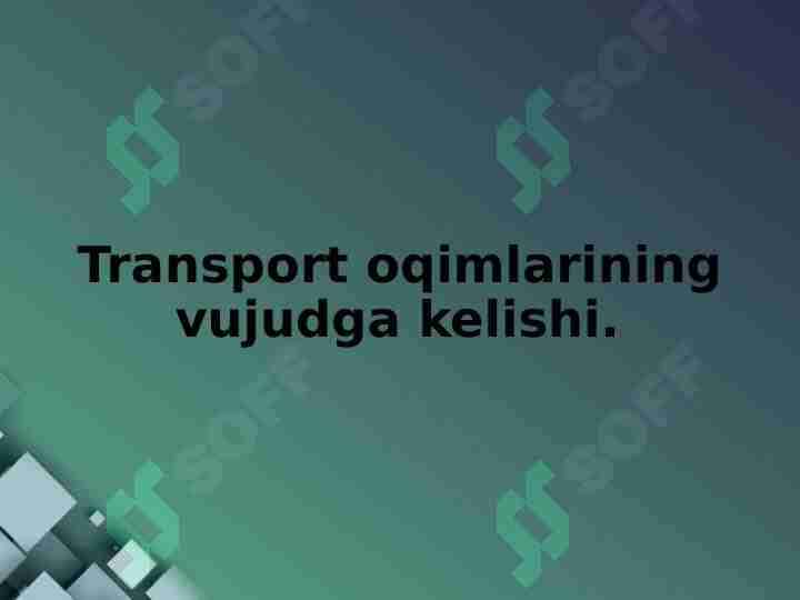 Transport oqimlarining vujudga kelishi.