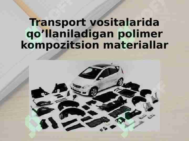 Transport vositalarida qo’llaniladigan polimer kompozitsion materiallar