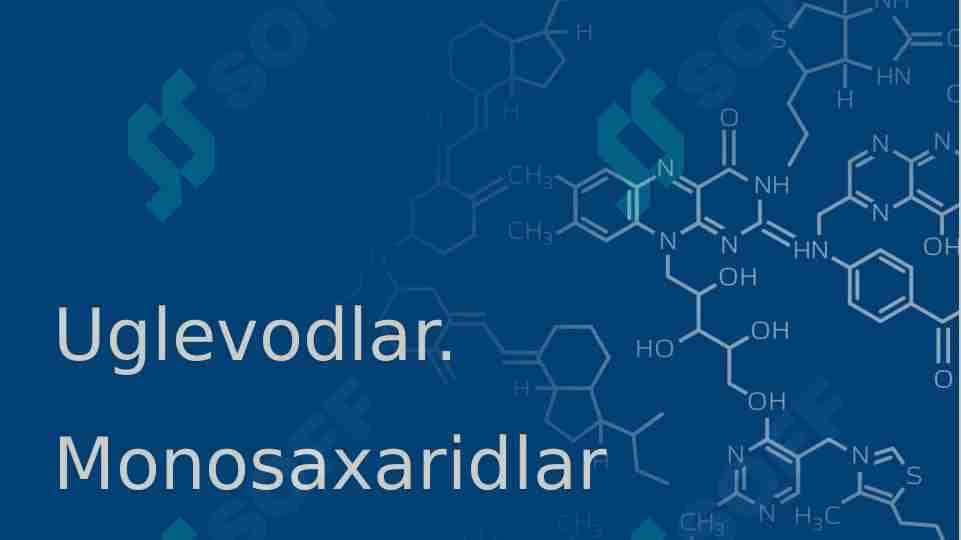 Uglevodlar. Monosaxaridlar