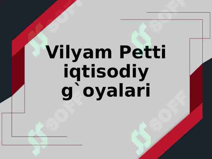 Vilyam Petti iqtisodiy g`oyalari