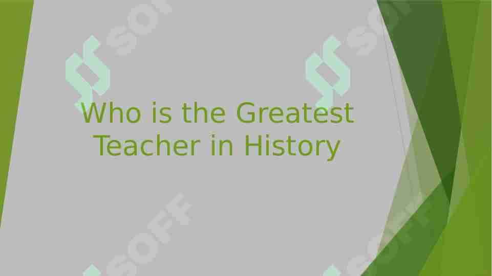 Who is the Greatest Teacher in History