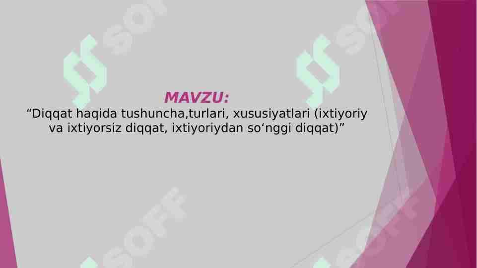 Diqqat haqida tushuncha, turlari, xususiyatlari (ixtiyoriy va ixtiyorsiz diqqat, ixtiyoriydan so'nggi diqqat)