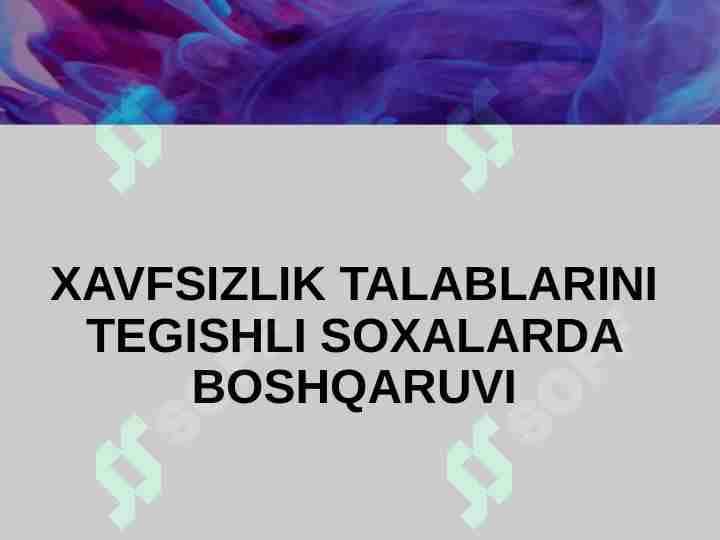 Xavfsizlik talablarini tegishli soxalarda boshqaruvi