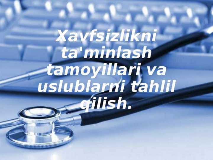 Xavfsizlikni taʼminlash tamoyillari va uslublarini tahlil qilish