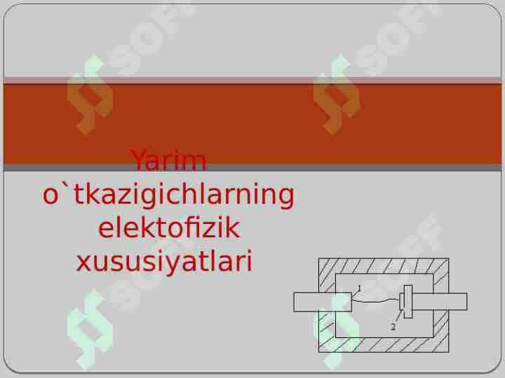 Yarim o`tkazigichlarning elektofizik xususiyatlari