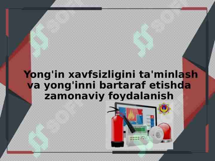 Yong'in xavfsizligini ta'minlash va yong'inni bartaraf etishda zamonaviy foydalanish