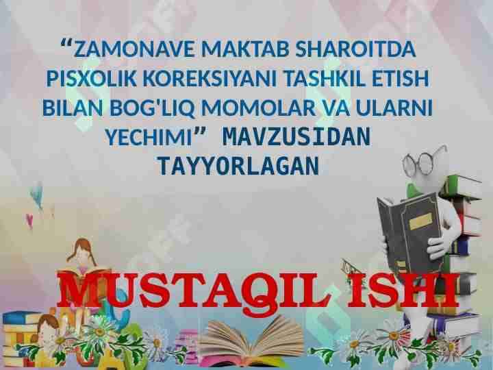 Zamonaviy maktab sharoitda pisxolik koreksiyani tashkil etish bilan bog'liq momolar va ularni yechimi