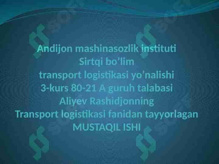Zamonaviy texnika va texnologiyalardan foydalanishga asoslangan transport logistikasi boshqarishning umumiy tamoillari