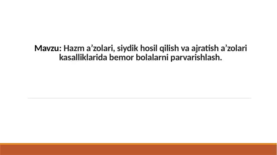 Hazm a’zolari, siydik hosil qilish va ajratish a’zolari kasalliklarida bemor bolalarni parvarishlash