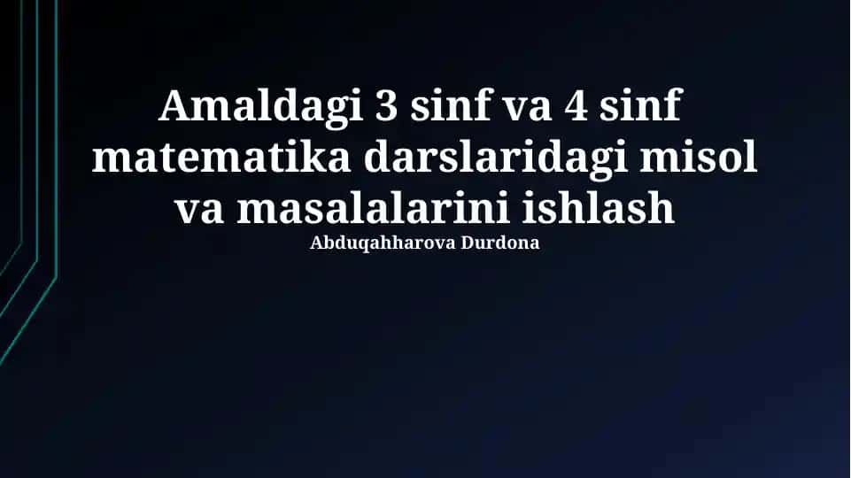 Amaldagi 3–4-sinf matematika masalalari va misollari
