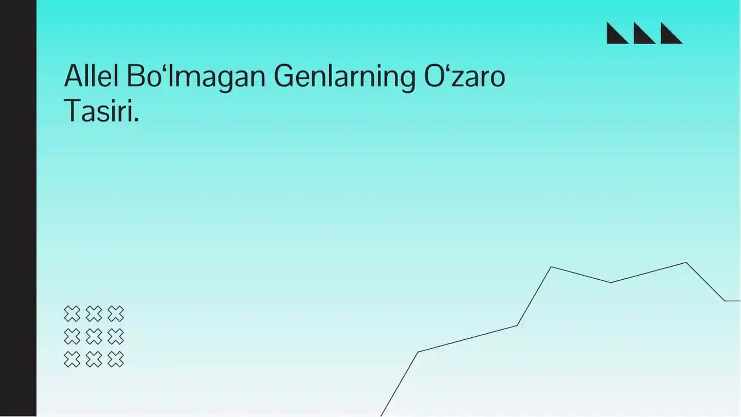 Allel Bo‘lmagan Genlarning O‘zaro Tasiri