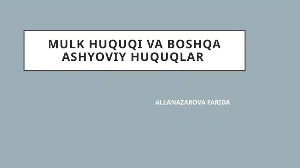 Mulk huquqi va boshqa ashyoviy huquqlar