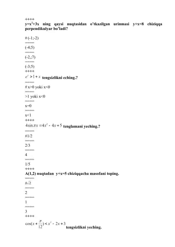 y=x^2+3x ning qaysi nuqtasidan o’tkazilgan urinmasi y+x=8 chiziqqa perpendikulyar bo’ladi?
