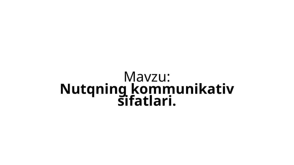 Nutqning kommunikativ sifatlari