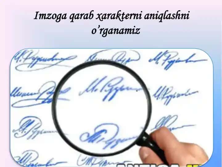 Imzoga qarab xarakterni aniqlashni o’rganamiz