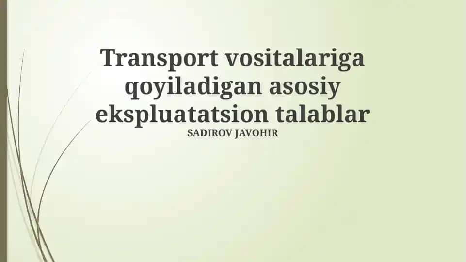 Transport vositalariga qoyiladigan asosiy ekspluatatsion talablar