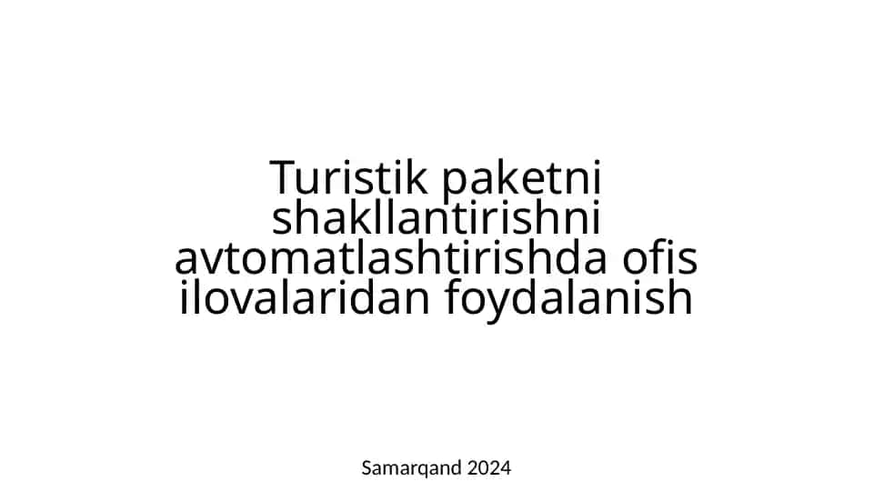 Turistik paketni shakllantirishni avtomatlashtirishda ofis ilovalaridan foydalanish