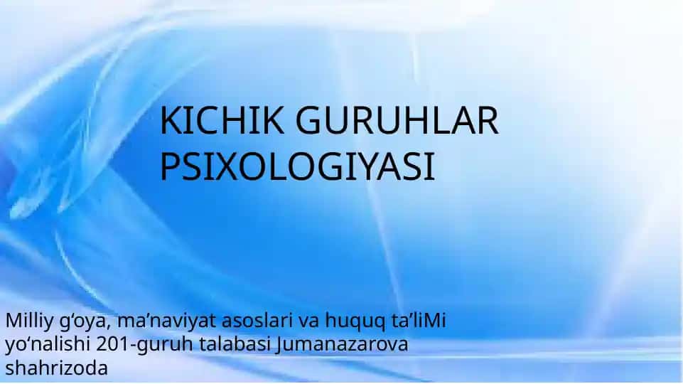 KICHIK GURUHLAR PSIXOLOGIYASI