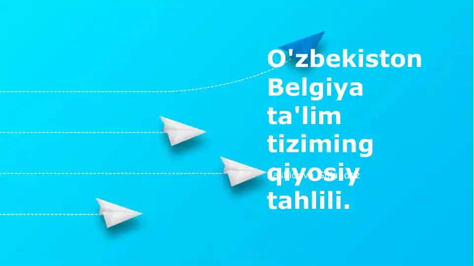 O'zbekiston Belgiya ta'lim tiziming qiyosiy tahlili