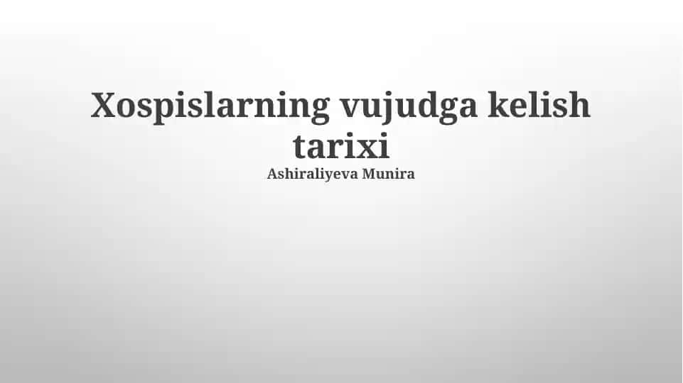 Xospislarning vujudga kelish tarixi