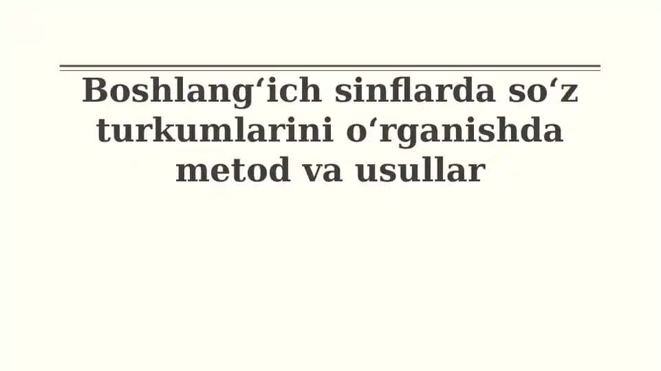 Nutq qismlarini o'rgatishda metod va usullar